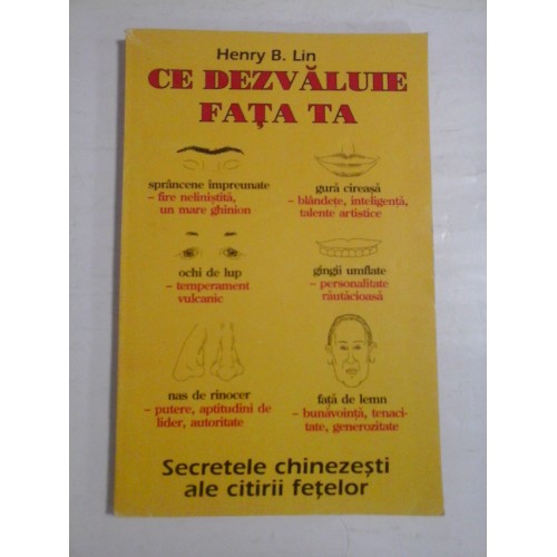 CE DEZVALUIE FATA TA - SECRETELE CHINEZESTI ALE CITIRII FETELOR - HENRY B. LIN CE DEZVALUIE FATA TA - SECRETELE CHINEZESTI ALE CITIRII FETELOR - HENRY B. LIN